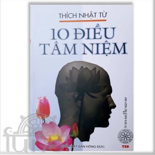 10 Điều Tâm Niệm - Thích Nhật Từ (Đạo Phật Ngày Nay)
